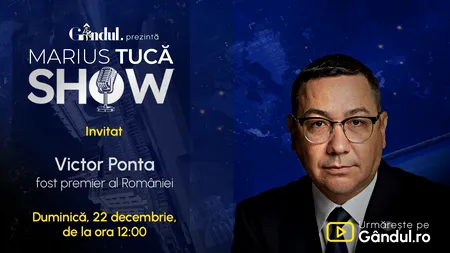 Marius Tucă Show - ediție specială începe duminică, 22 decembrie, de la ora 12.00, live pe gândul.ro. Invitat: Victor Ponta
