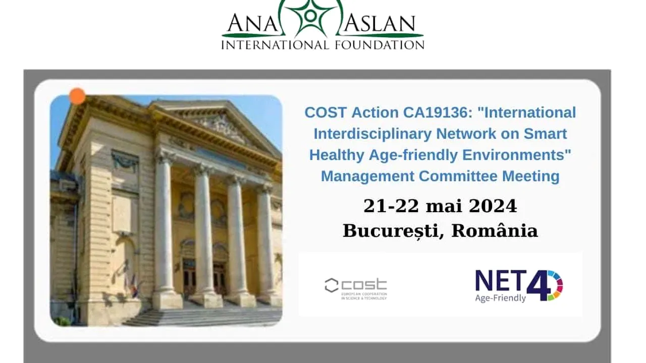Fundația Ana Aslan Internațional organizează  la București întâlnirea Comitetului de Management al Acțiunii COST NET4Age-Friendly