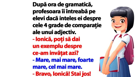 Bancul zilei | Cele 4 grade de comparație ale unui adjectiv: 