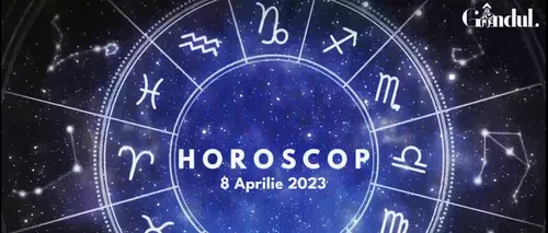 VIDEO | Horoscop sâmbătă, 8 aprilie 2023. Unii nativi simt mai intens unele lucruri, emoții sau dorințe