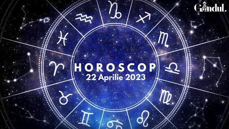 VIDEO | Horoscop sâmbătă, 22 aprilie 2023. Activitățile creative, dar și cele romantice, sunt favorizate pentru unii nativi