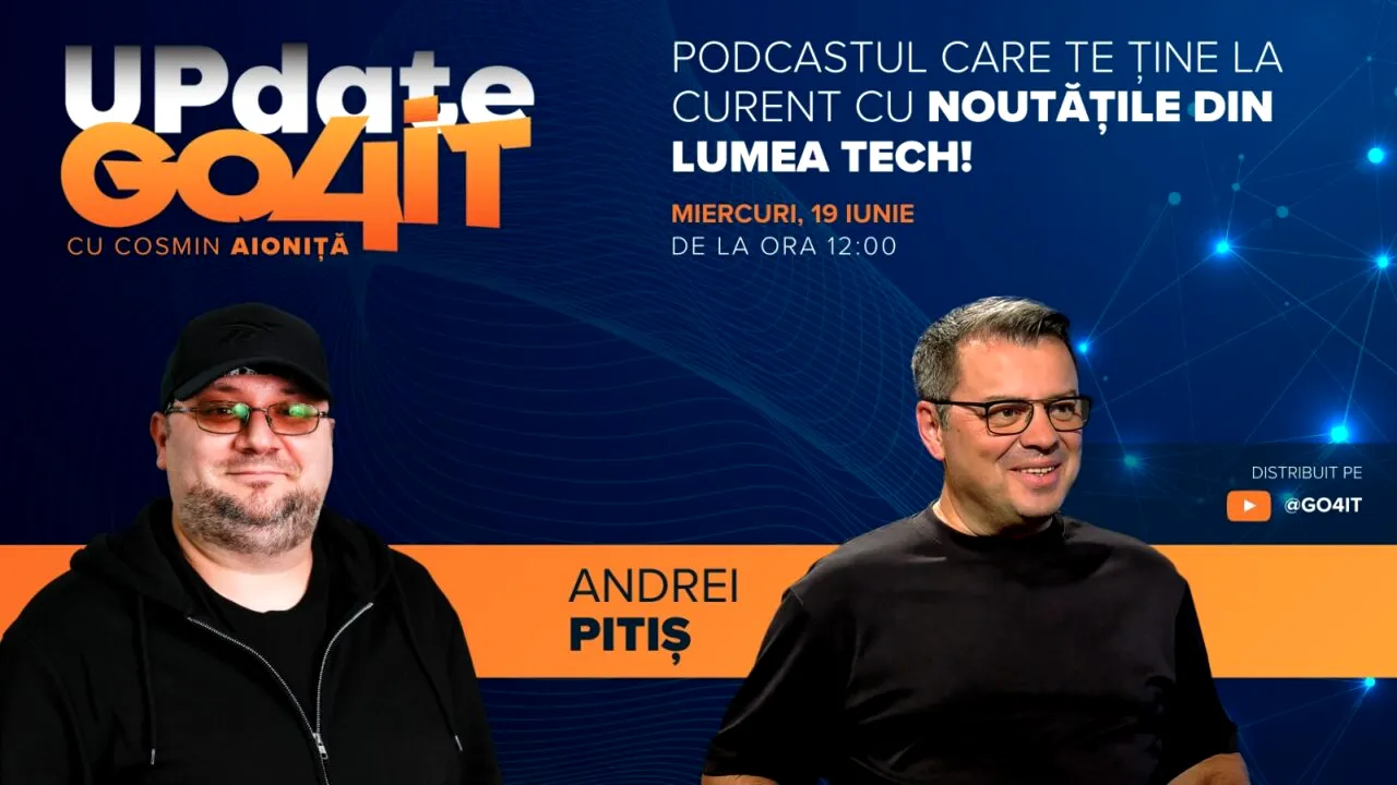 Andrei Pitiș vine la Update GO4IT #2. Podcastul apare miercuri, 19 iunie, ora 12:00, pe YouTube Go4itro