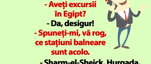 BANC | Bulă sună la o agenție de turism: „Aveți excursii în Egipt?