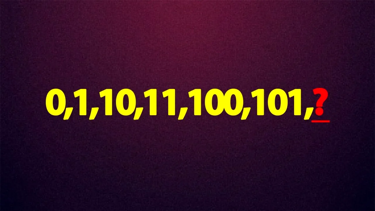 Test IQ exclusiv pentru genii | Ce număr urmează: 0,1,10,11,100,101,?
