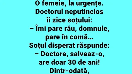 BANC | „Îmi pare rău, domnule. Soția dumneavoastră pare în comă”