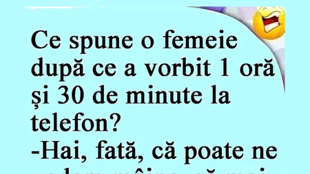 BANCUL de sâmbătă | Ce spune o femeie, după ce a vorbit o oră și 30 de minute la telefon