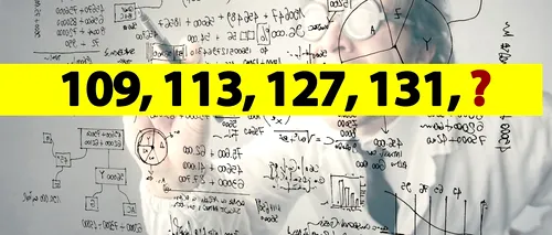 Test de inteligență exclusiv pentru genii | Ce număr urmează în seria: 109, 113, 127, 131?