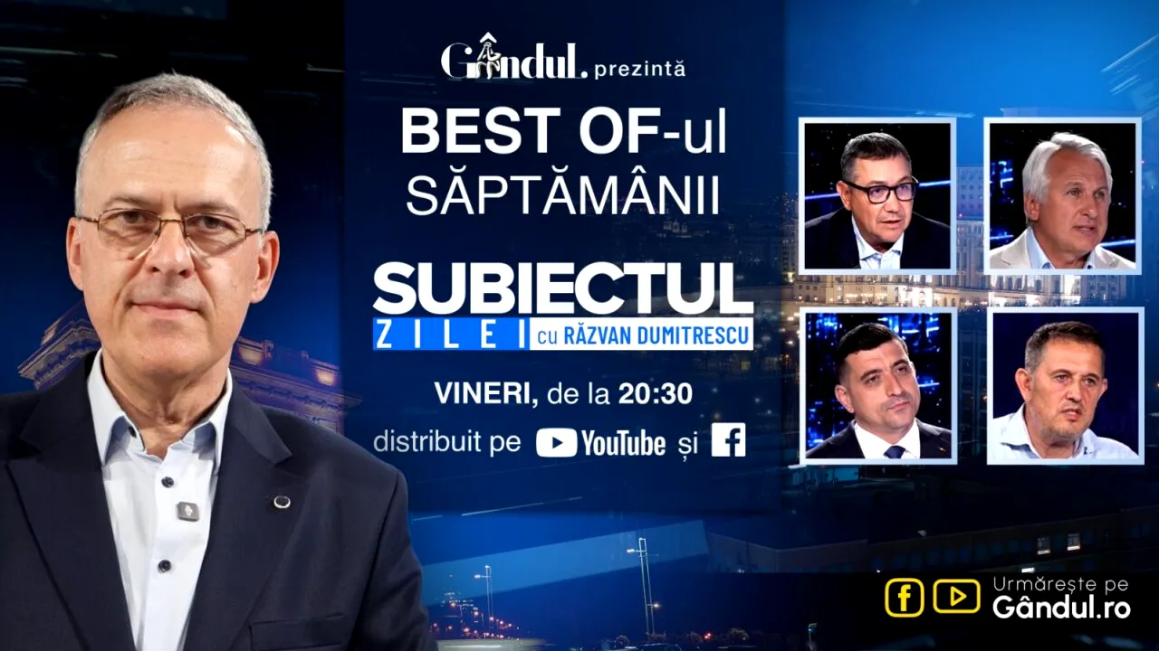 Gândul prezintă Best Of „Subiectul Zilei” cu Răzvan Dumitrescu. Vineri, 7 august, de la ora 20.30