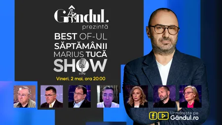 Gândul prezintă Best of  Marius Tucă Show - vineri, 2 mai, de la ora 20.00