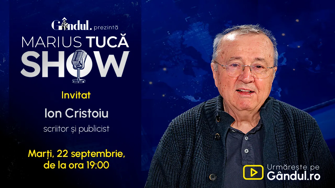 Marius Tucă Show începe marți, 22 septembrie, de la ora 19.00, live pe Gândul. Invitat: Ion Cristoiu