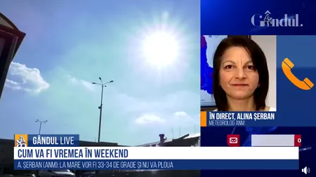 Cum va fi vremea în weekend-ul 21-23 august. Alina Șerban, meteorolog ANM, la Gândul LIVE: „Nu va ploua la mare, ci izolat la munte și doar duminică”