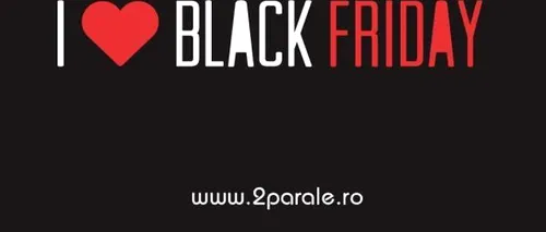 BLACK FRIDAY 2013. 2Parale: Peste 1 milion de click-uri și 9.000 de vânzări în primele ore