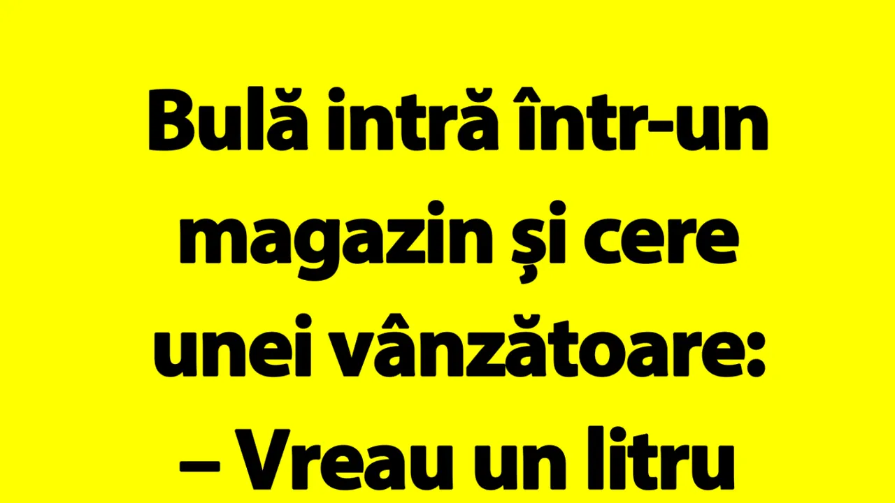 BANC | Bulă, vânzătoarea și vinul