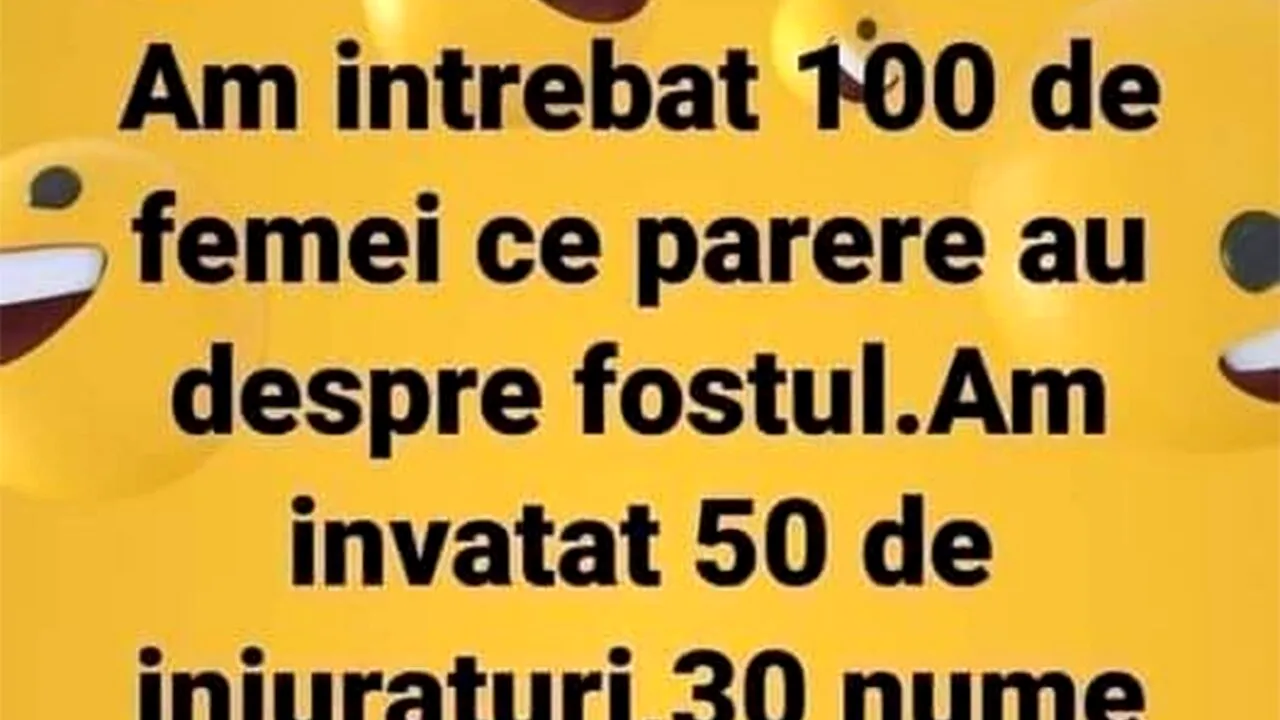 Bancul de sâmbătă | Am întrebat 100 de femei ce părere au despre fostul
