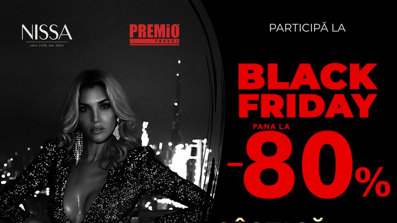Black Friday este incredibil! La Nissa ai șansa să câștigi super premiul de 10.000 euro! Excursie în Dubai și o garderobă completă, ai super reduceri de până la 80% la mii de produse!