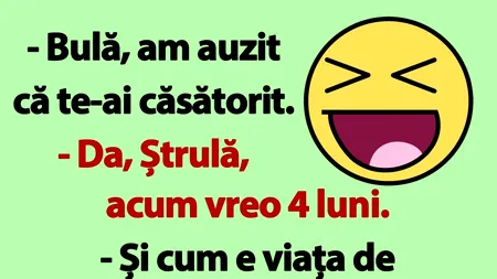 BANC | „Bulă, cum e viața de bărbat însurat?”
