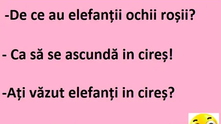Bancul de duminică | De ce au elefanții ochii roșii?