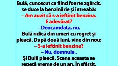 BANC | Bulă se duce la benzinărie și întreabă: 