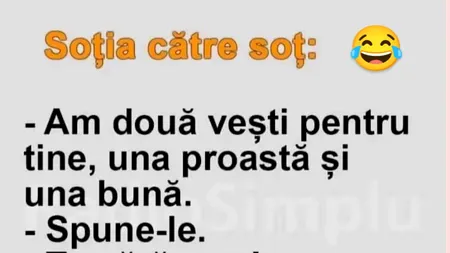 BANCUL ZILEI | Cele două vești ale soției
