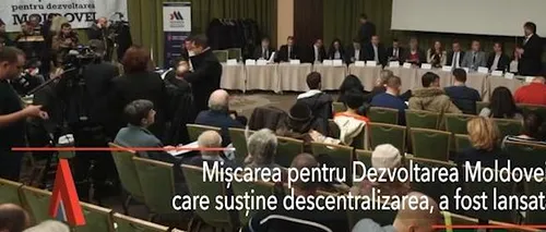 A fost lansată Mișcarea pentru Dezvoltarea MOLDOVEI, care susține DESCENTRALIZAREA. Situația Moldovei e dramatică!