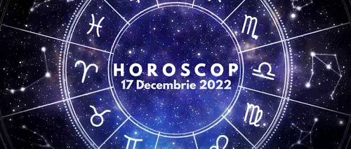 VIDEO| Horoscopul de sâmbătă, 17 decembrie 2022. Nu este o zi pe care să o petreci singur