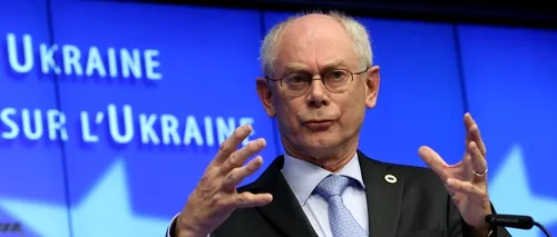 Van Rompuy: UE va elabora un plan de acțiune, până în iunie, pentru reducerea dependenței energetice