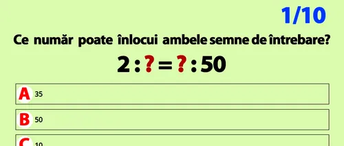 Test calculare IQ România | Ce număr poate înlocui ambele semne de întrebare: 2:? = ?:50