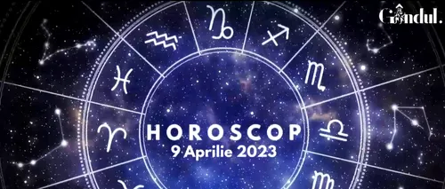 VIDEO | Horoscop duminică, 9 aprilie 2023. Luna intră, după-amiază, în Săgetător