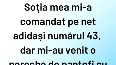 BANCUL ZILEI | Când nevasta comandă adidași pe net