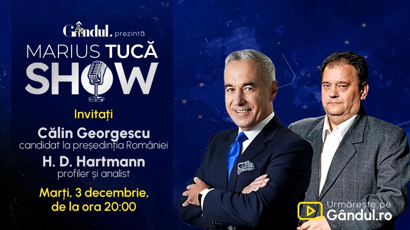 Marius Tucă Show începe marți, 3 decembrie, de la ora 20:00, live pe Gândul. Invitați: Călin Georgescu și H. D. Hartmann