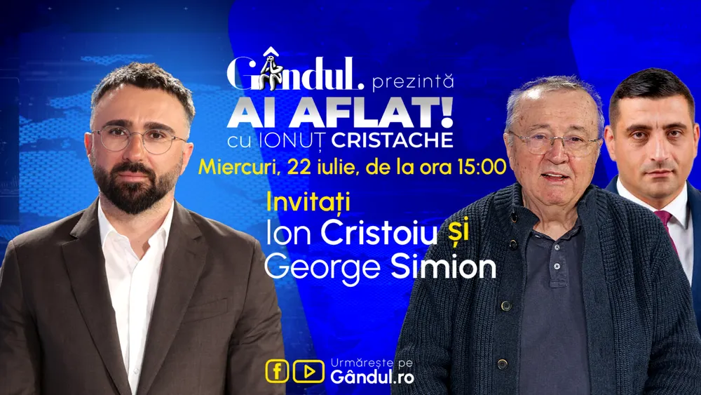 „Ai Aflat! cu Ionuț Cristache” începe miercuri, 22 iulie, de la ora 15.00, live pe Gândul. Invitați: George Simion şi Ion Cristoiu