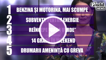 GÂNDUL NEWS. Benzina și motorina se vor scumpi de la 1 ianuarie (VIDEO)