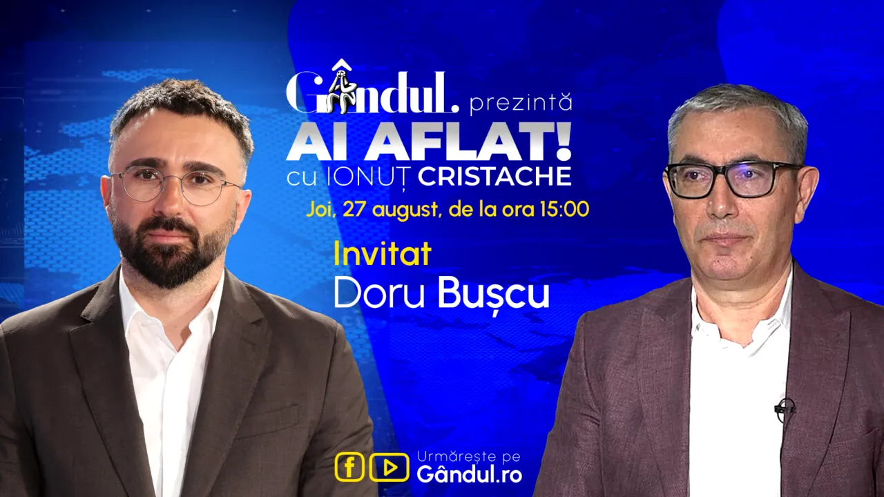 „Ai Aflat! cu Ionuț Cristache” începe joi, 27 august, de la ora 15.00, live pe Gândul. Invitat: Doru Bușcu