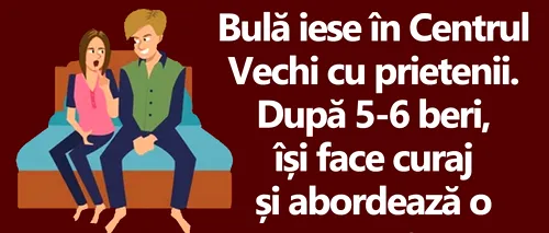 BANC | Bulă agață o bunăciune în club și o aduce acasa: Hai să ne filmăm când o facem!