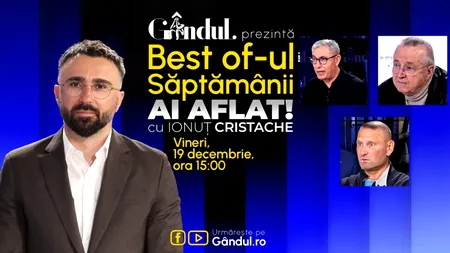 Gândul prezintă Best Of Ai aflat! Cu Ionuț Cristache - vineri, 19 decembrie, de la ora 15.00