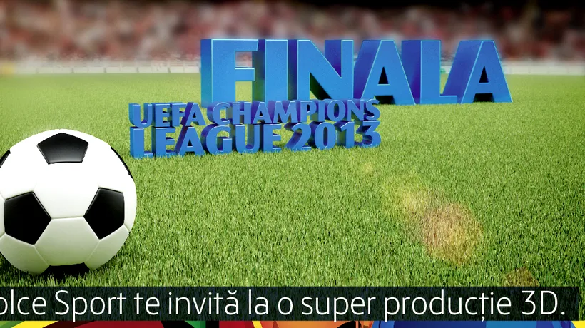 (P) Dolce Sport transmite pentru prima data in Romania live 3D o finala 
UEFA Champions League