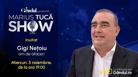 Marius Tucă Show începe miercuri, 5 noiembrie, de la ora 19.00, live pe Gândul. Invitat: Gigi Nețoiu
