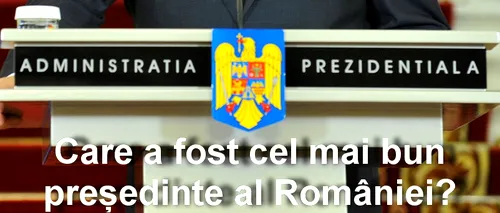 SONDAJ. Care a fost cel mai bun președinte al României?