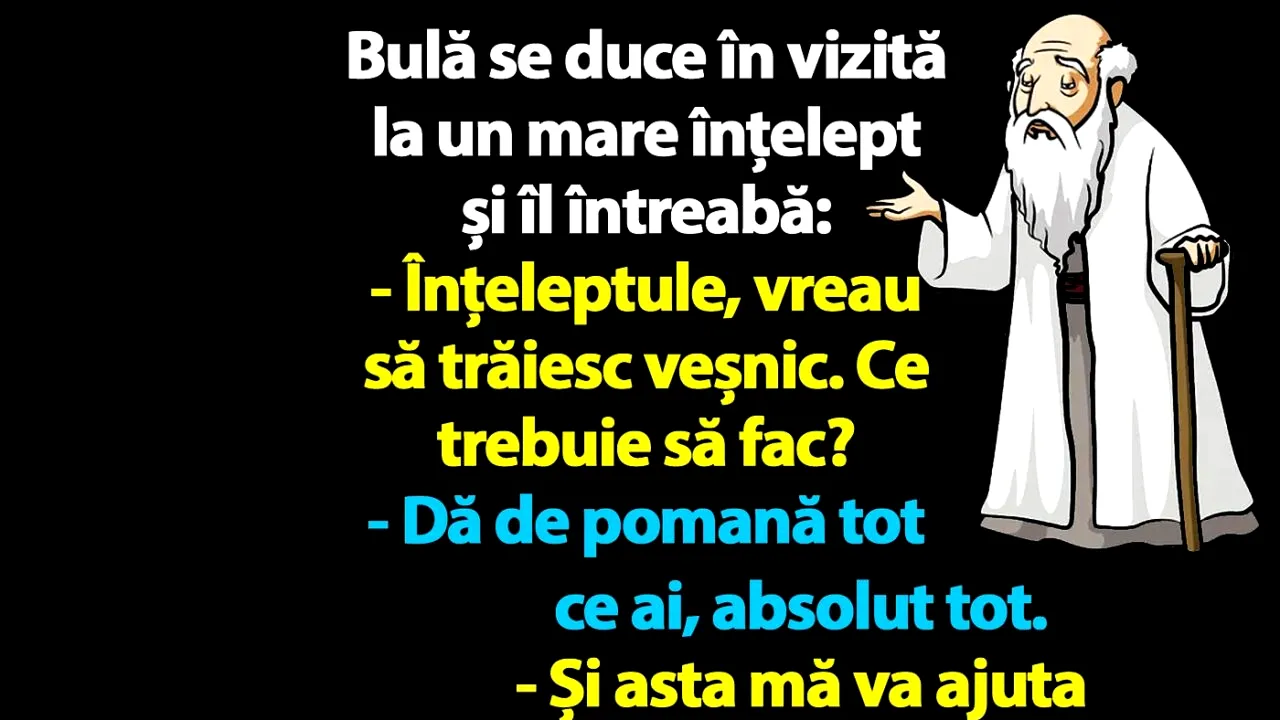 BANC | Bulă se duce în vizită la un mare înțelept și îl întreabă: 