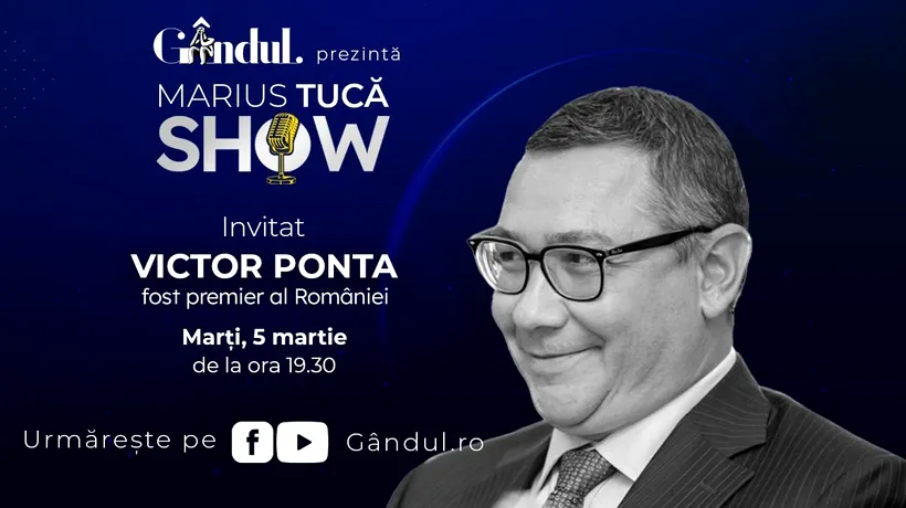Marius Tucă Show începe marți, 5 martie, de la ora 19.30, live pe gândul.ro. Invitați: Victor Ponta și Gen. (R) Eugen Bădălan