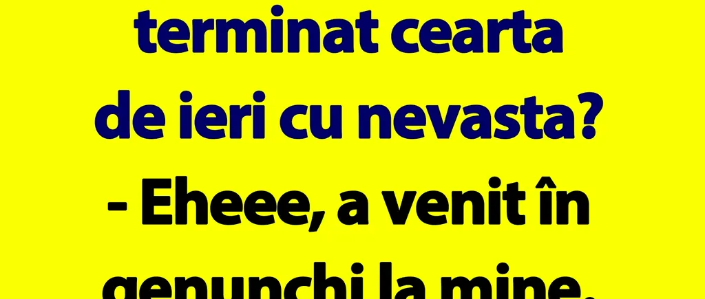 BANC | Bulă, cum s-a terminat cearta de ieri cu nevasta?