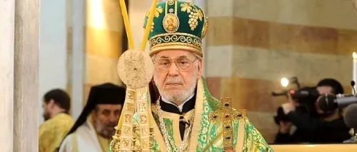 Patriarhul Antiohiei și al Întregului Orient a încetat din viață