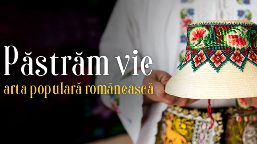 (P) Învie traditia românescă prin sprijinirea meșterilor populari