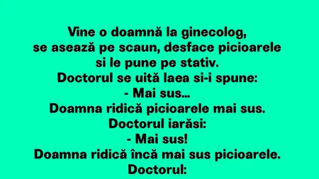 Bancul de joi | O femeie, la ginecolog. Doctorul îi spune: 