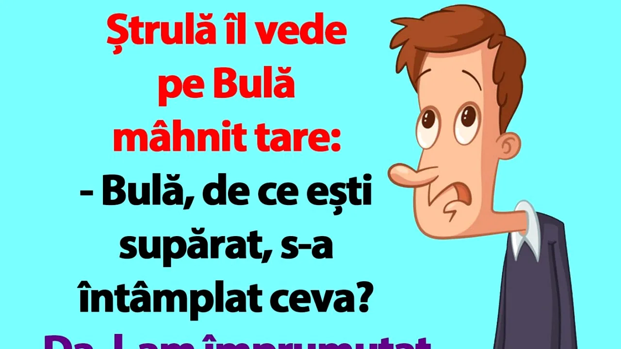 BANC | Ștrulă îl vede pe Bulă mâhnit tare