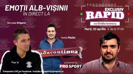 EXCLUSIV RAPID cu Ionuț Mazilu, Nicolae Grigore și Marius Măldărășanu, de la ora 17:00, în direct pe YouTube - ProSport