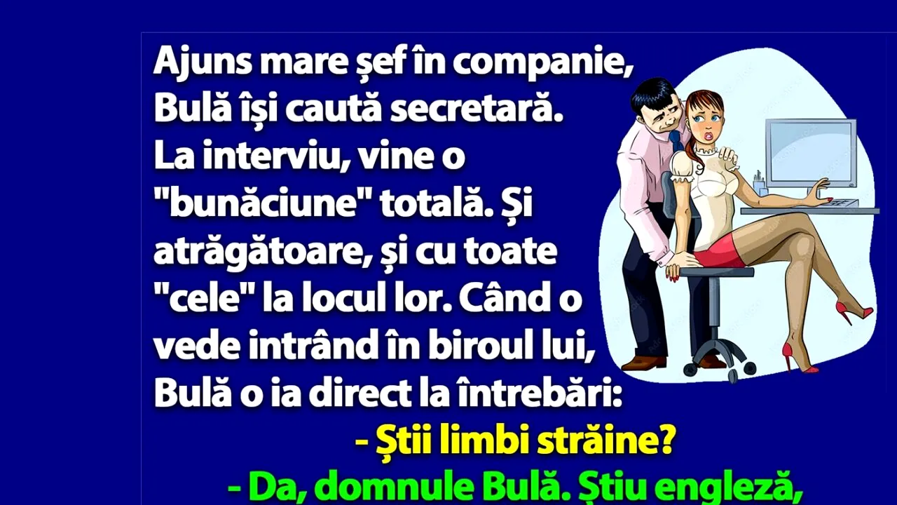 BANC | Șeful Bulă își caută secretară: „Știi limbi străine?”