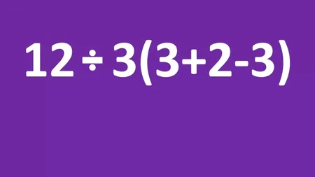 Test de inteligență | Cât fac 12:3(3+2-3)?