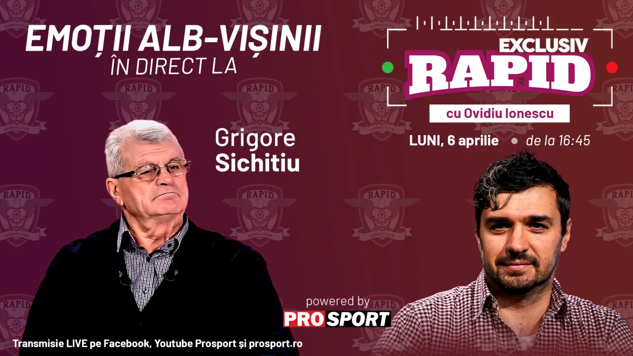 Exclusiv Rapid cu Grigore Sichitiu