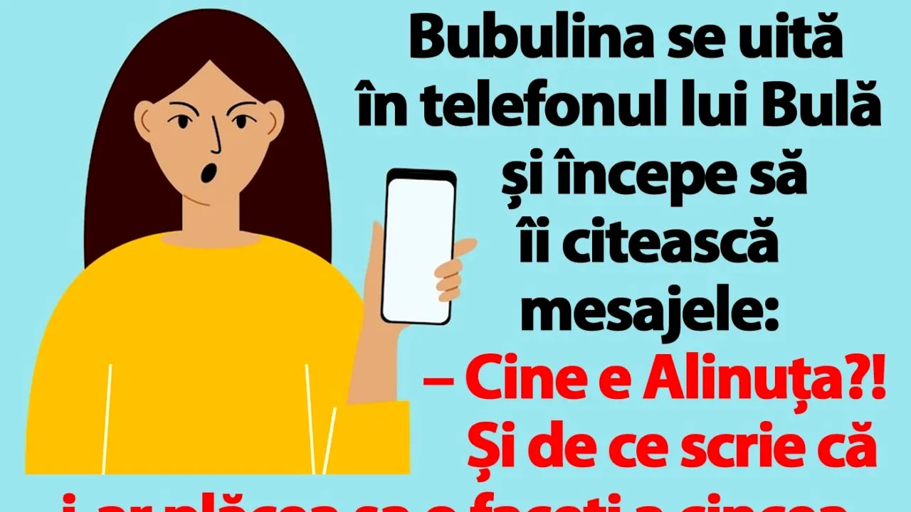 BANC | Bubulina se uită în telefonul lui Bulă: 